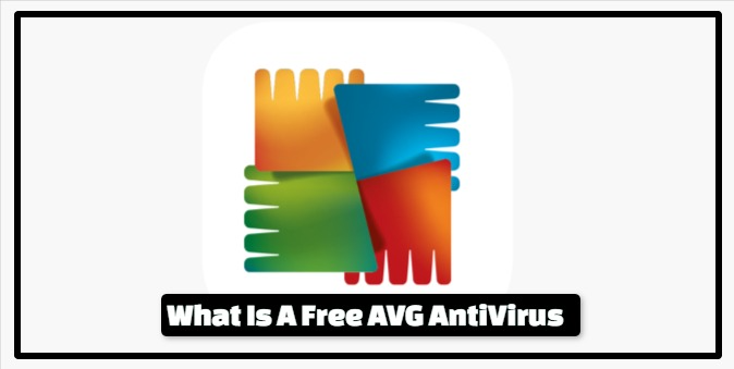 What Is A Free AVG AntiVirus