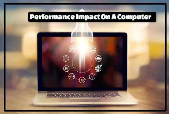 Impact On A Computer