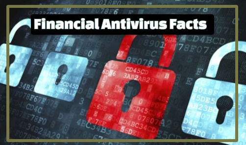 Financial Antivirus Facts